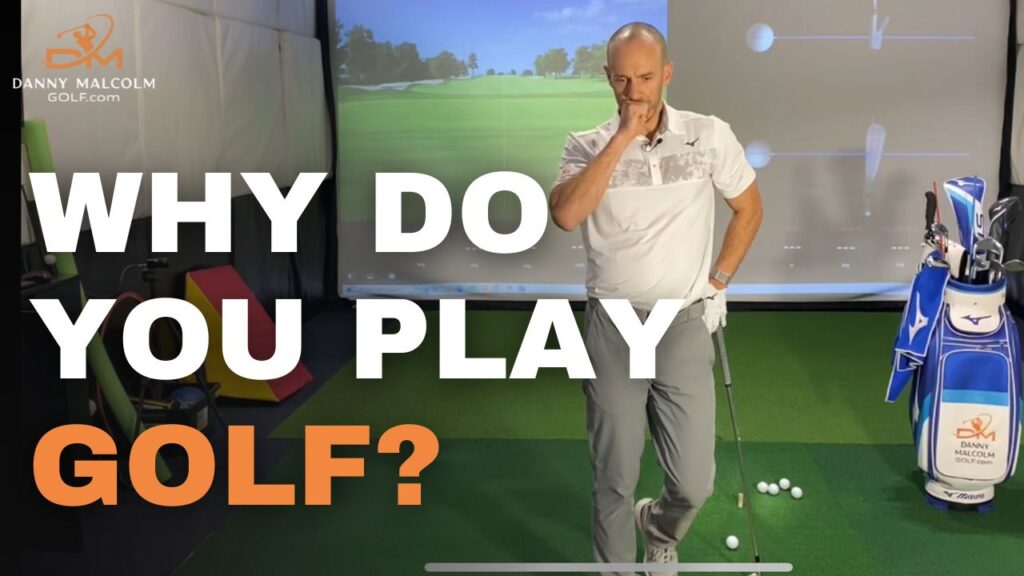 Why Do You Play Golf?